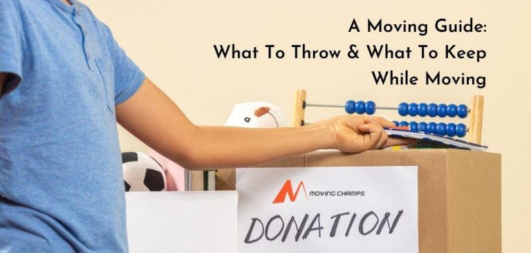What To Throw And What To Keep While Moving: A Moving Guide