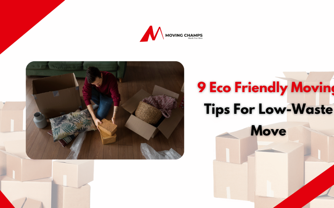 9 Eco Friendly Moving Tips For Low-Waste Move