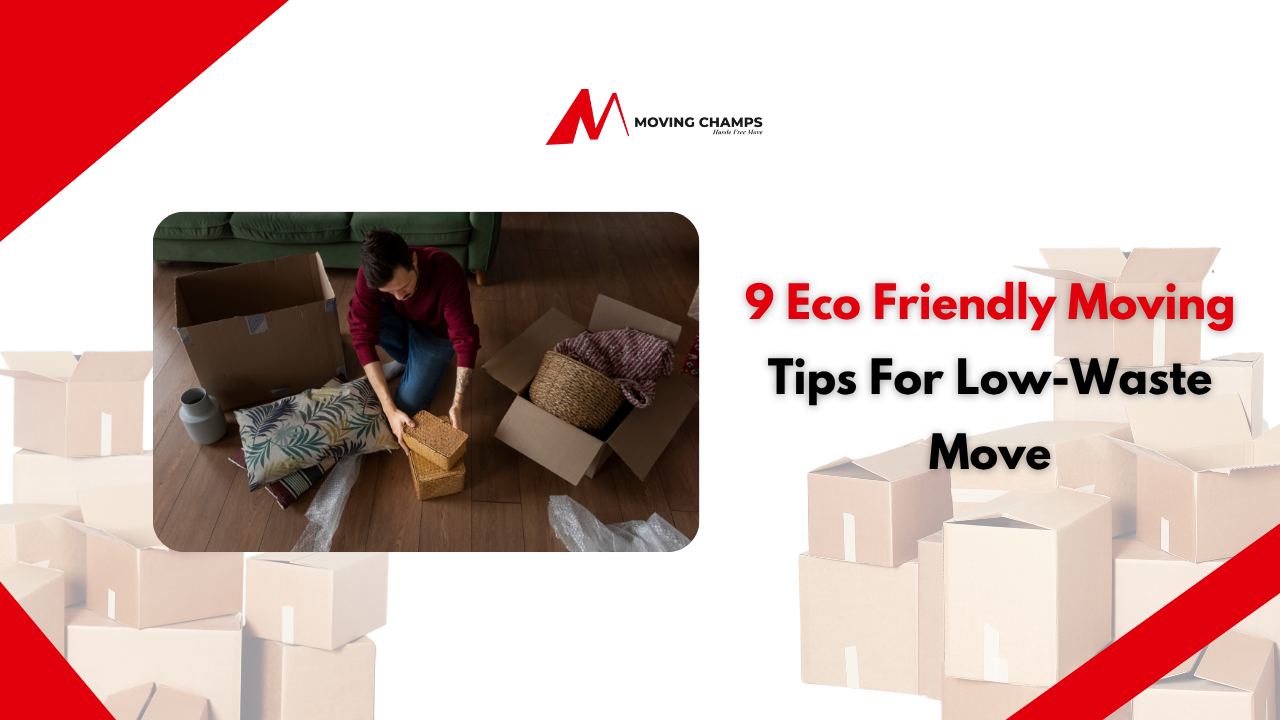 9 Eco Friendly Moving Tips For Low-Waste Move