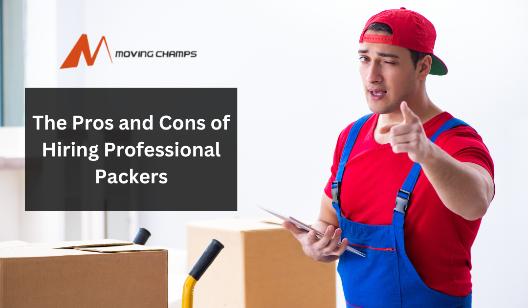 The Pros and Cons of Hiring Professional Packers