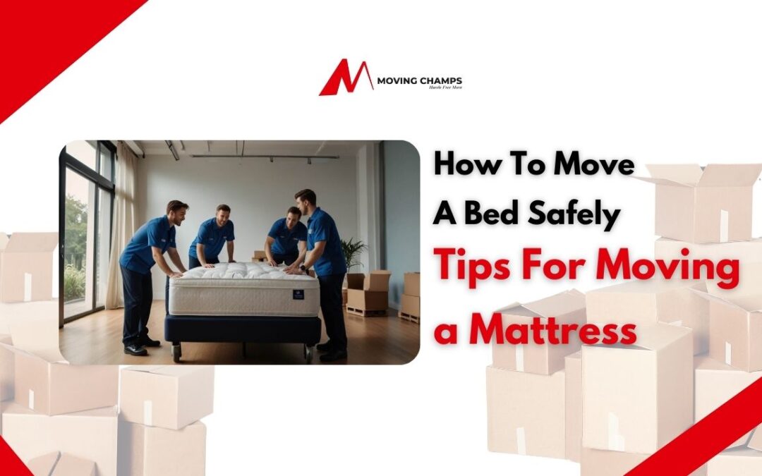 How To Move A Bed Safely: Tips For Moving A Mattress