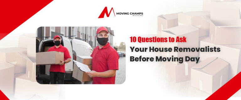 10 Questions to Ask Your House Removalists Before Moving Day