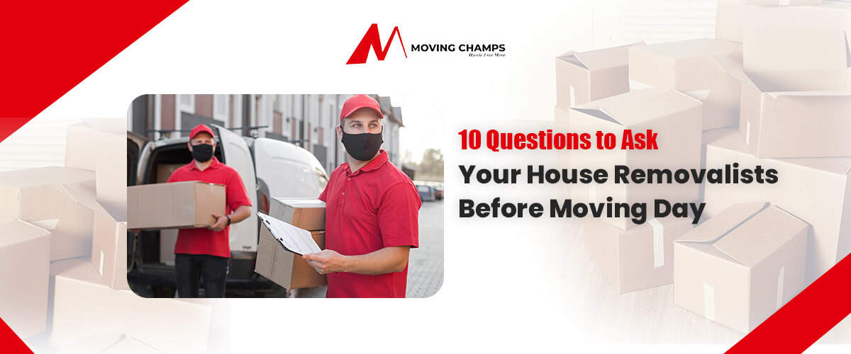 10-question-to-ask-Your-House-Removalists-Before-Moving-Day.jpg