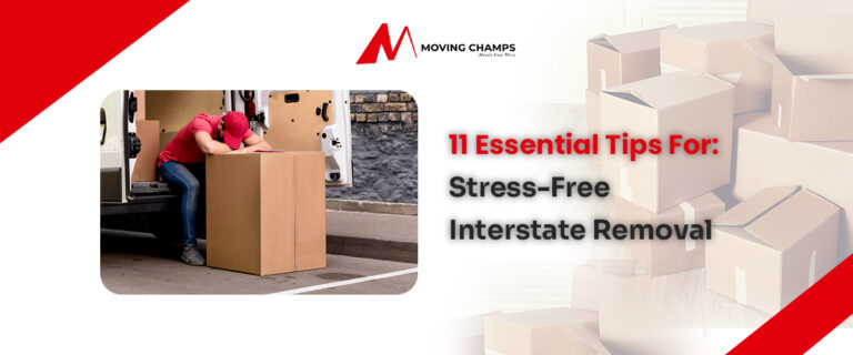 11 Essential Tips For Stress-Free Interstate Removal