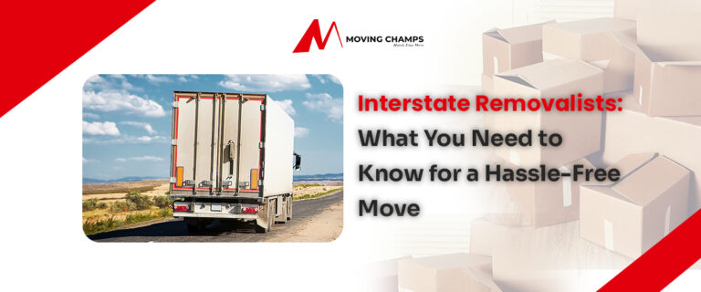 Interstate Removalists: What You Need to Know for a Hassle-Free Move