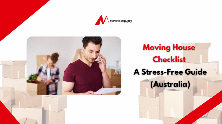 Moving House Checklist: A Stress-Free Guide (Australia)