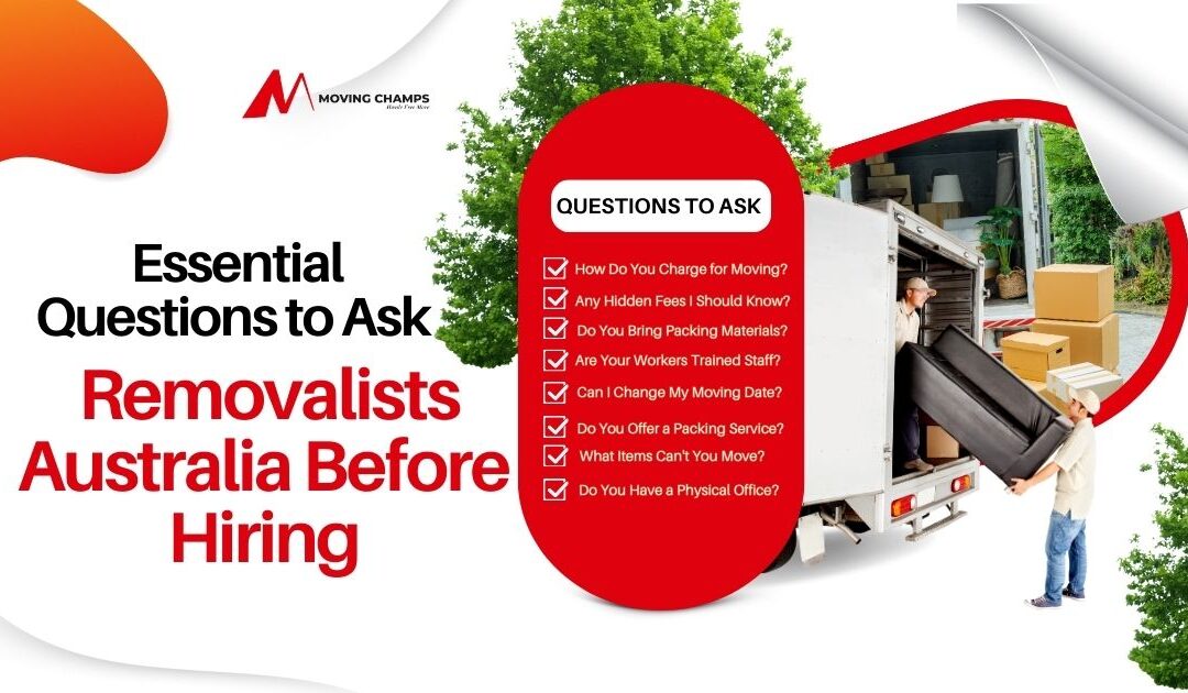 Essential Questions to Ask Removalists Australia Before Hiring
