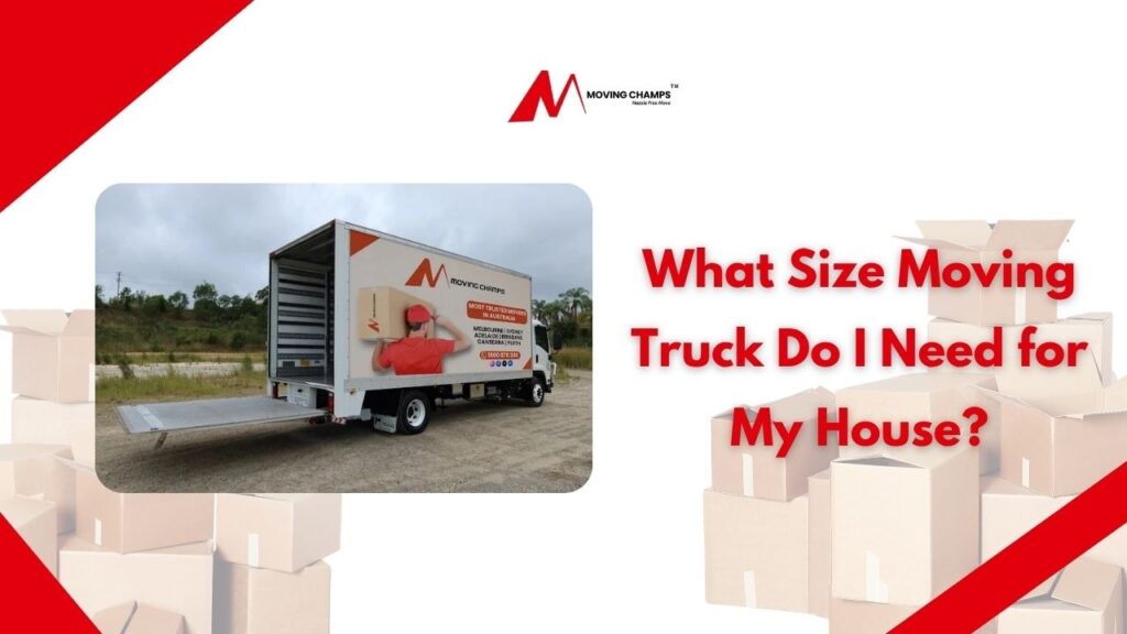 What Size Moving Truck Do I Need for My House?